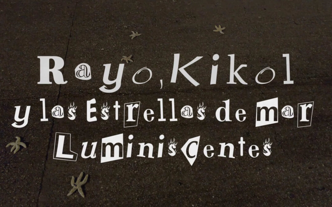 RAYO, KIKOL Y LAS ESTRELLAS DE MAR LUMINISCENTES